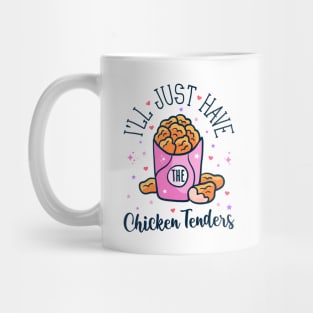 I'll just have the chicken tenders Mug